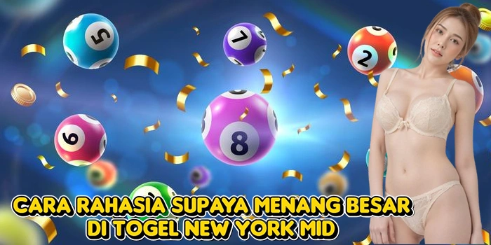 Cara Rahasia Supaya Menang Besar di Togel New York Mid