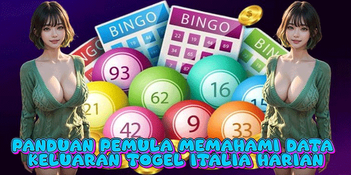 Panduan Pemula Memahami Data Keluaran Togel Italia Harian