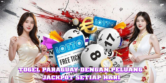 Togel Paraguay Dengan Peluang Jackpot Setiap Hari